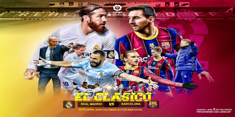 El Clasico là gì? Lịch sử và Ý nghĩa