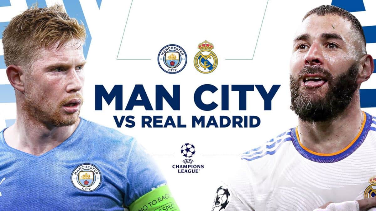 Lịch thi đấu bán kết C1 Real Madrid vs Man City trận lượt về