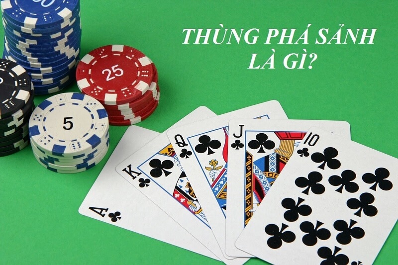 Thùng phá sảnh là gì? 3 thùng phá sảnh cao nhất trong bộ bài