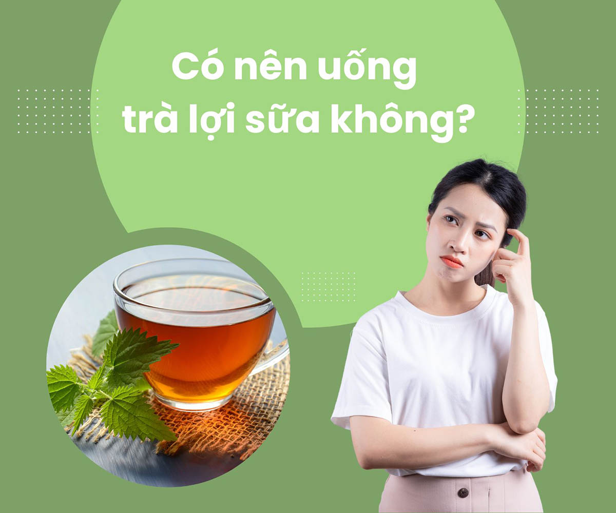 Tổng hợp 5 loại trà lợi sữa cho mẹ sau sinh giúp sữa về nhanh, đậm đặc 9 Có nên uống trà lợi sữa không?